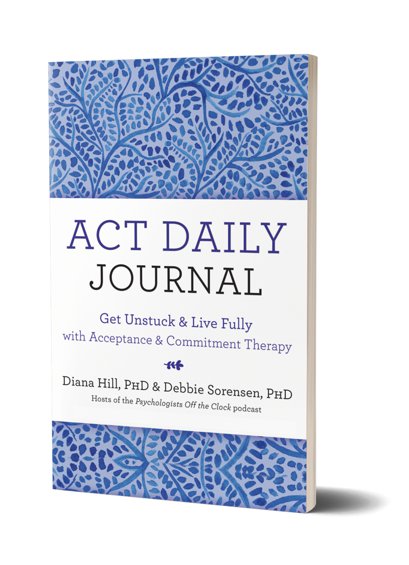ACT DAILY JOURNAL: Get Unstuck and Live Fully