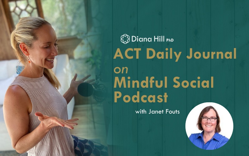 Diana Hill on the Mindful Social Podcast - Dr. Diana Hill