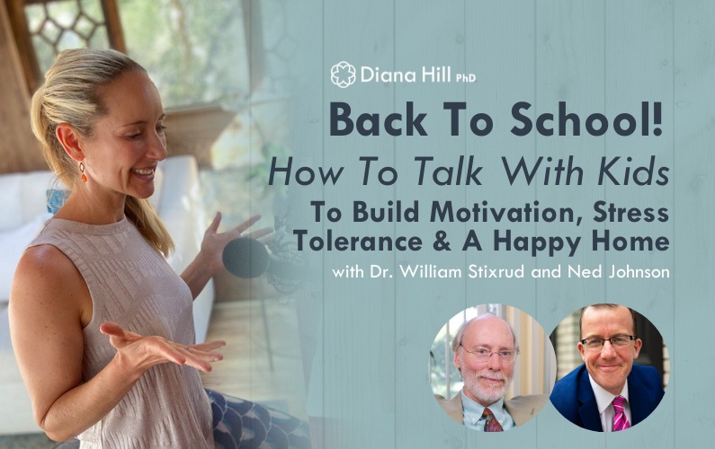 How To Talk With Kids To Build Motivation, Stress Tolerance and A Happy Home with Dr. William Stixrud and Ned Johnson