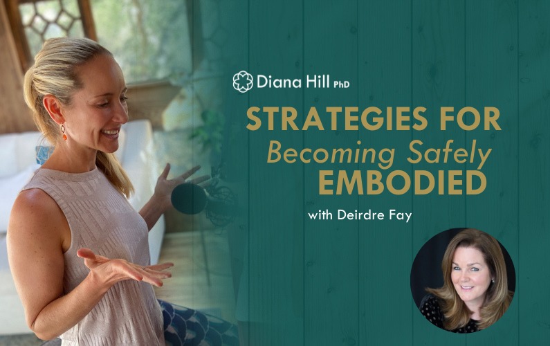 Strategies for Becoming Safely Embodied with Deirdre Fay