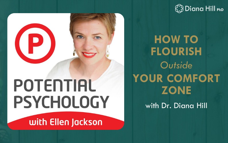 How to Flourish Outside Your Comfort Zone With Dr. Diana Hill on the Potential