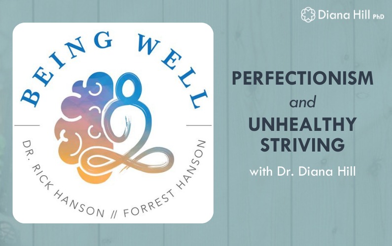 Perfectionism and Unhealthy Striving with Diana Hill - Dr. Diana Hill