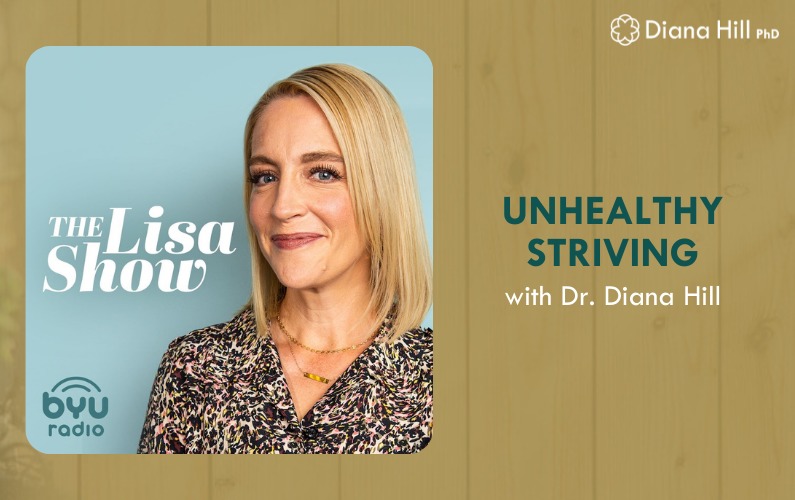 Unhealthy Striving with Dr. Diana Hill on The Lisa Show podcast