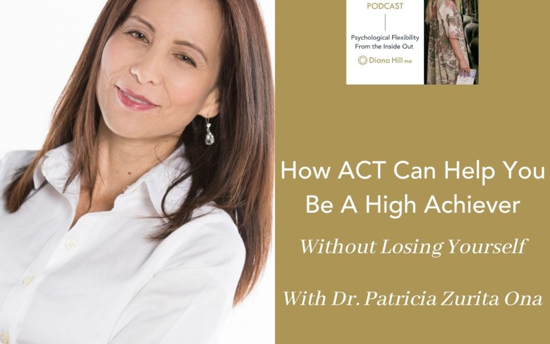 005 Cover YLIP How ACT Can Help You Be A High Achiever Without Losing Yourself With Dr. Patricia Zurita Ona