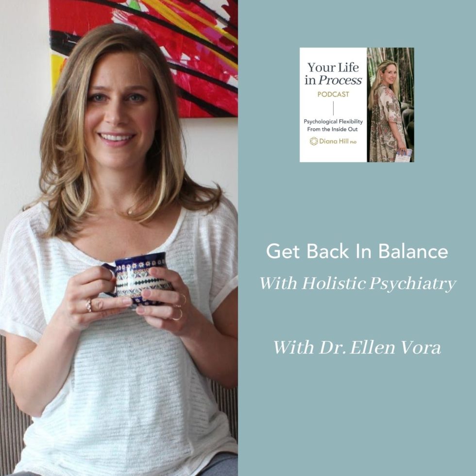 Get Back In Balance With Holistic Psychiatry with Dr. Ellen Vora Dr