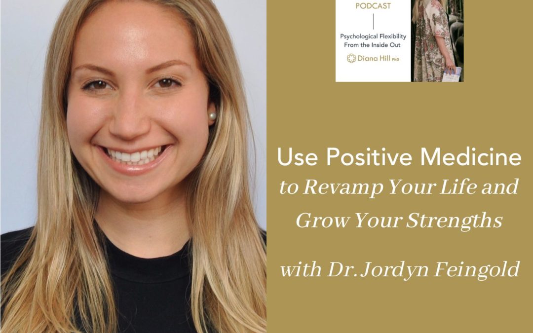 058 Cover YLIP Use Positive Medicine to Revamp Your Life and Grow Your Strengths With Dr. Jordyn Feingold
