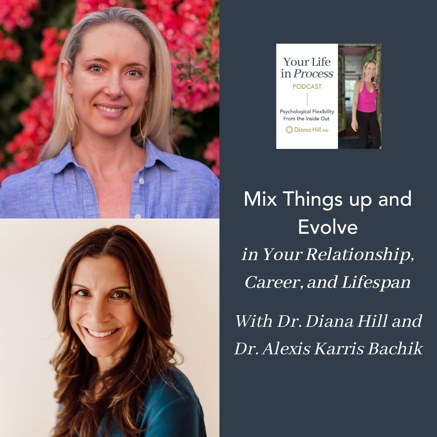 068 Cover YLIP Mix Things up and Evolve in Your Relationship, Career, and Lifespan With Dr. Diana Hill and Dr. Alexis Karris Bachik