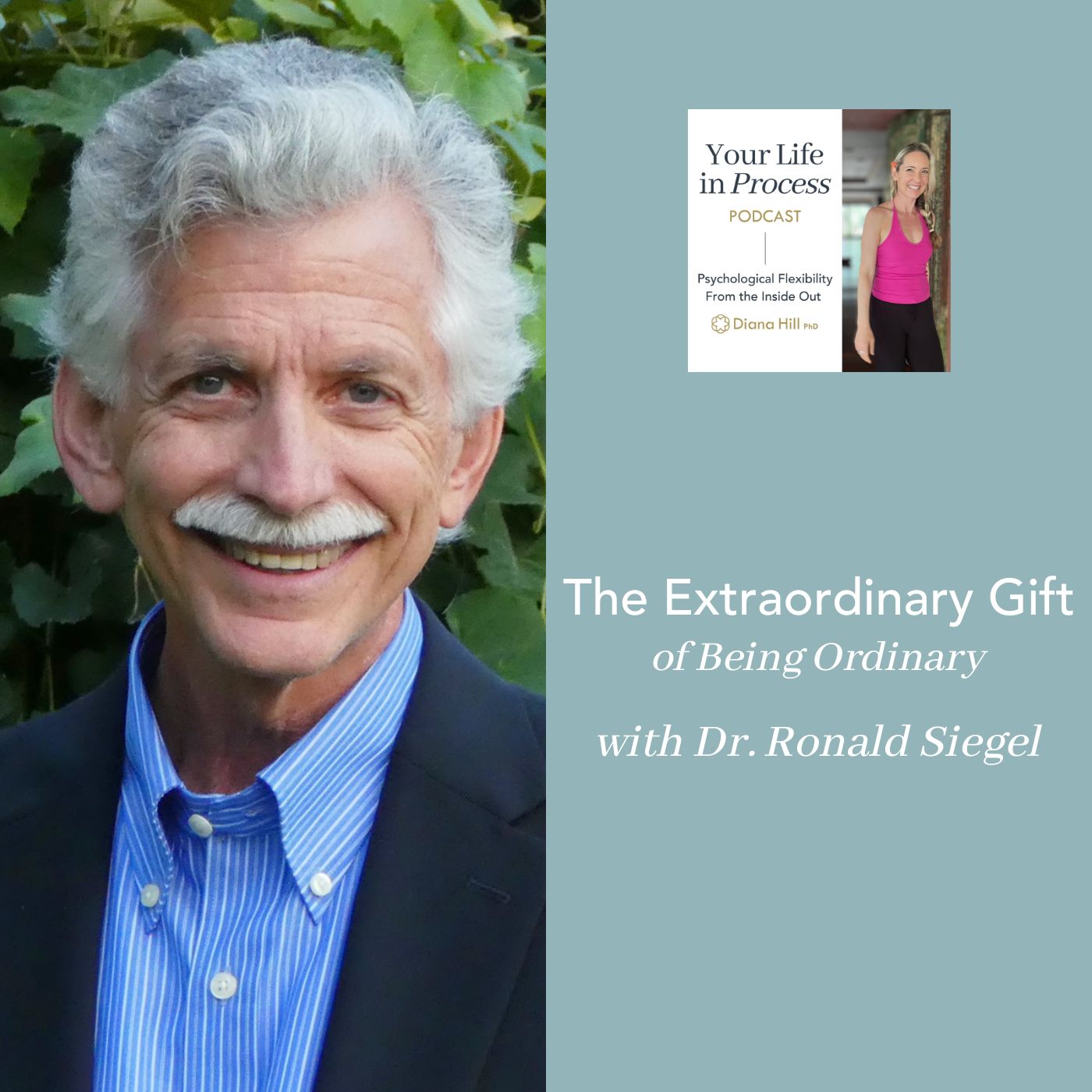 The Extraordinary Gift of Being Ordinary with Dr. Ronald Siegel