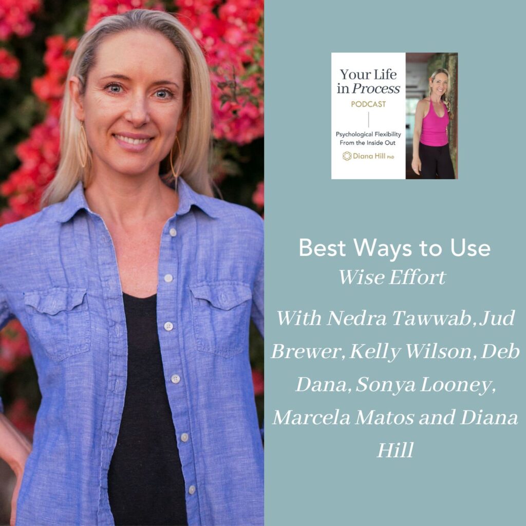 Best Ways to Use Wise Effort With Nedra Tawwab, Jud Brewer, Kelly Wilson, Deb Dana, Sonya Looney, and Marcela Matos