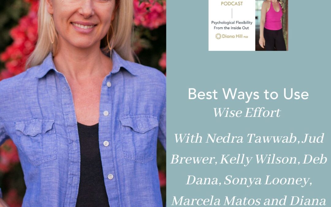 Best Ways to Use Wise Effort With Nedra Tawwab, Jud Brewer, Kelly Wilson, Deb Dana, Sonya Looney, and Marcela Matos