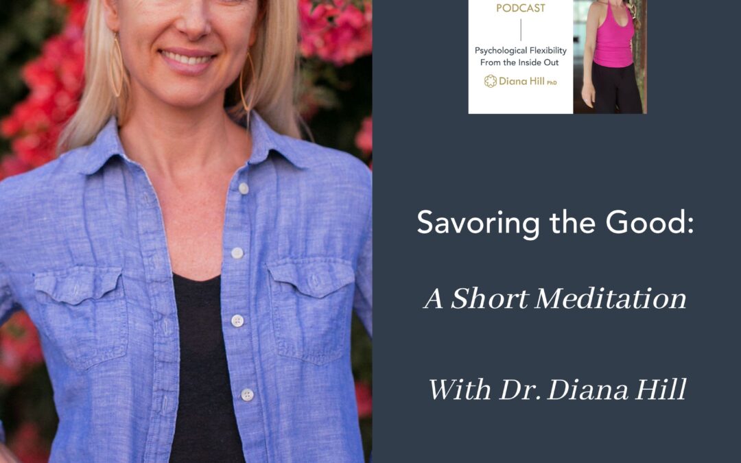 Savoring the Good: A Short Meditation With Dr. Diana Hill