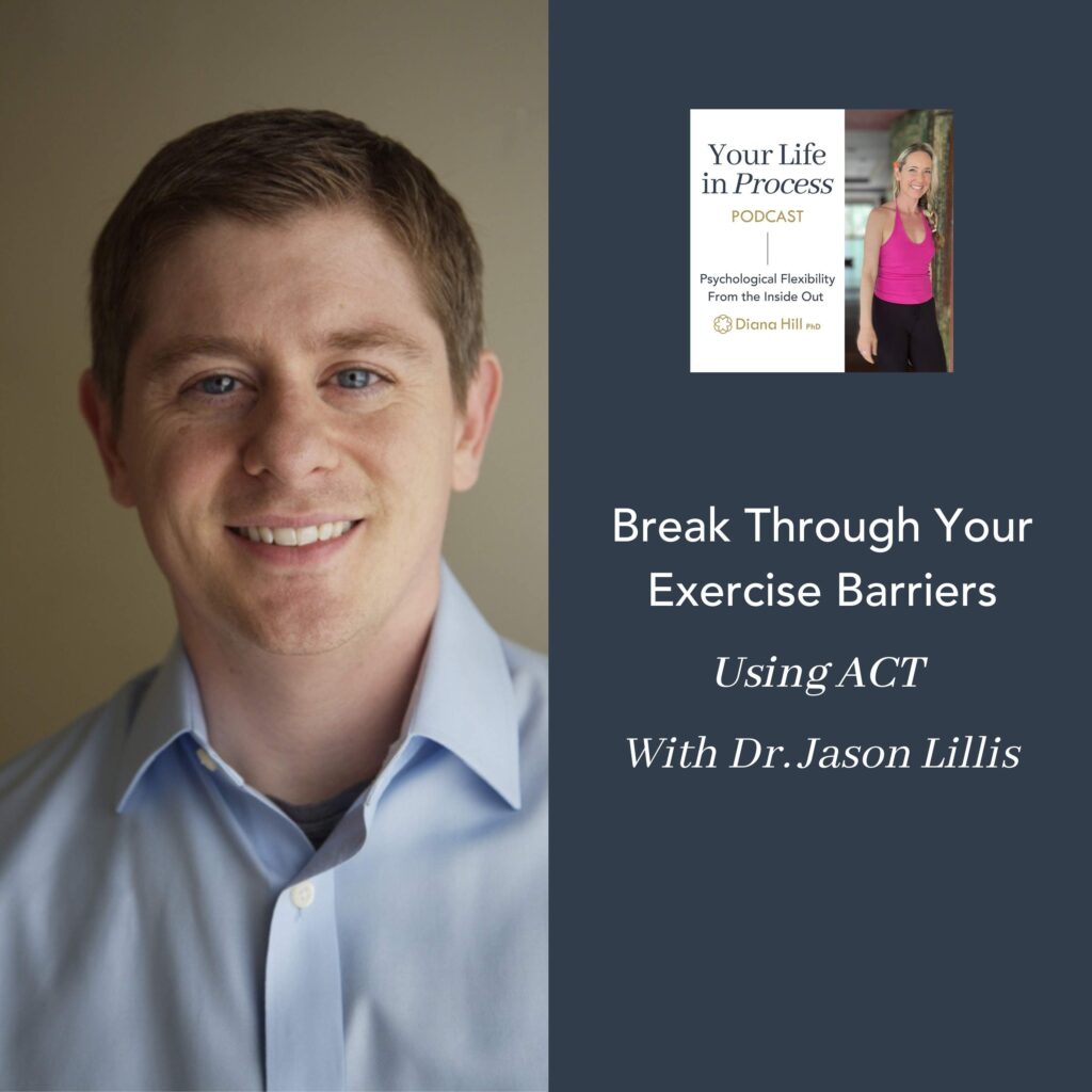 Break Through Your Exercise Barriers Using ACT With Dr. Jason Lillis