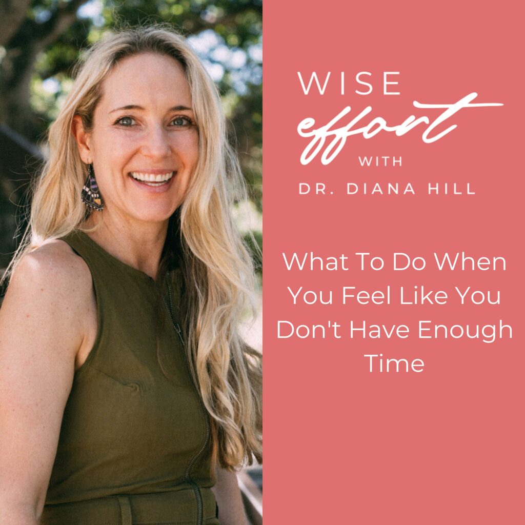 What To Do When You Feel Like You Don't Have Enough Time with Dr. Diana Hill