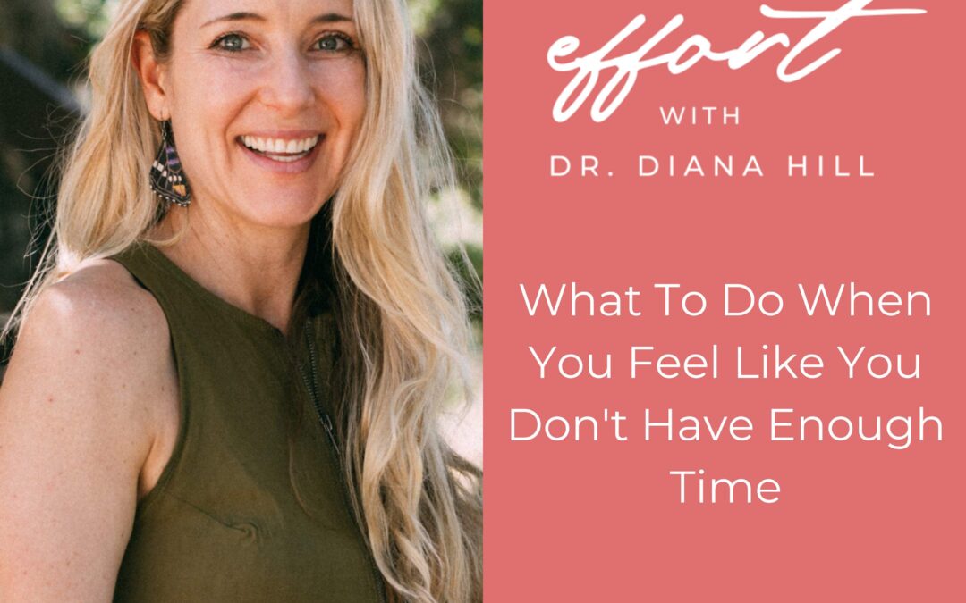 What To Do When You Feel Like You Don’t Have Enough Time
