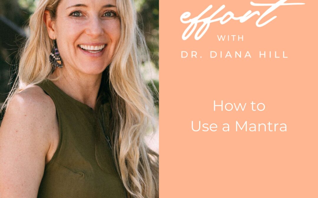How to Use A Mantra with Dr. Diana Hill
