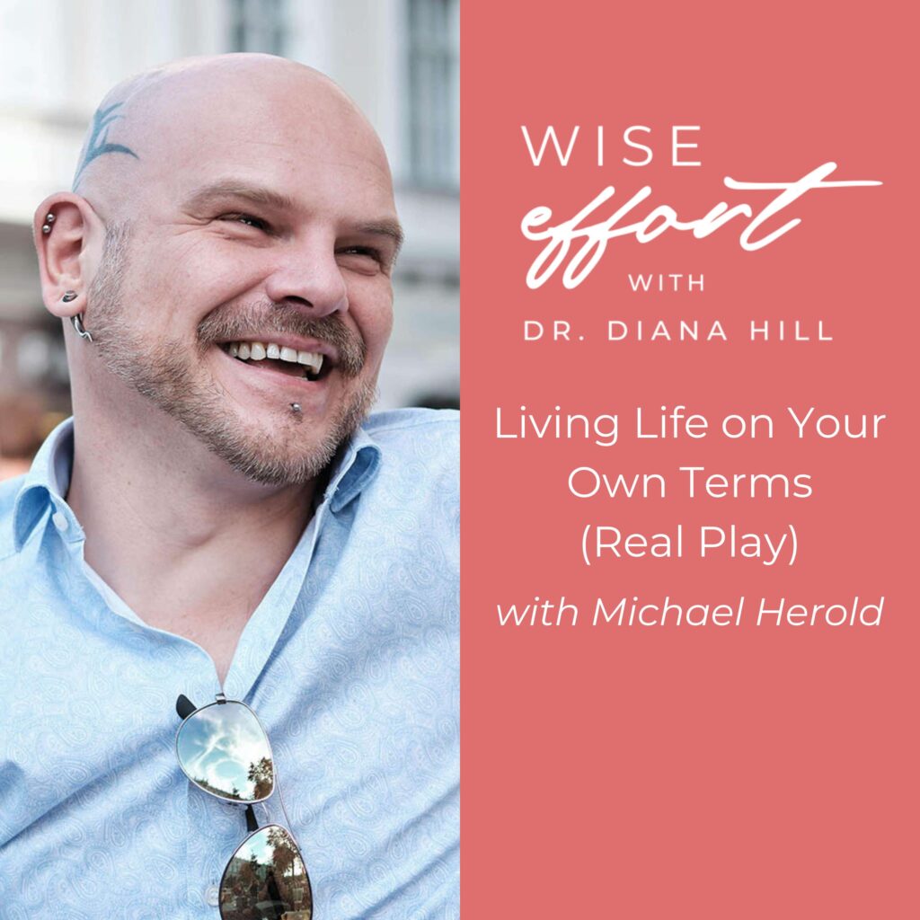Living Life on Your Own Terms With Michael Herold (Real Play)