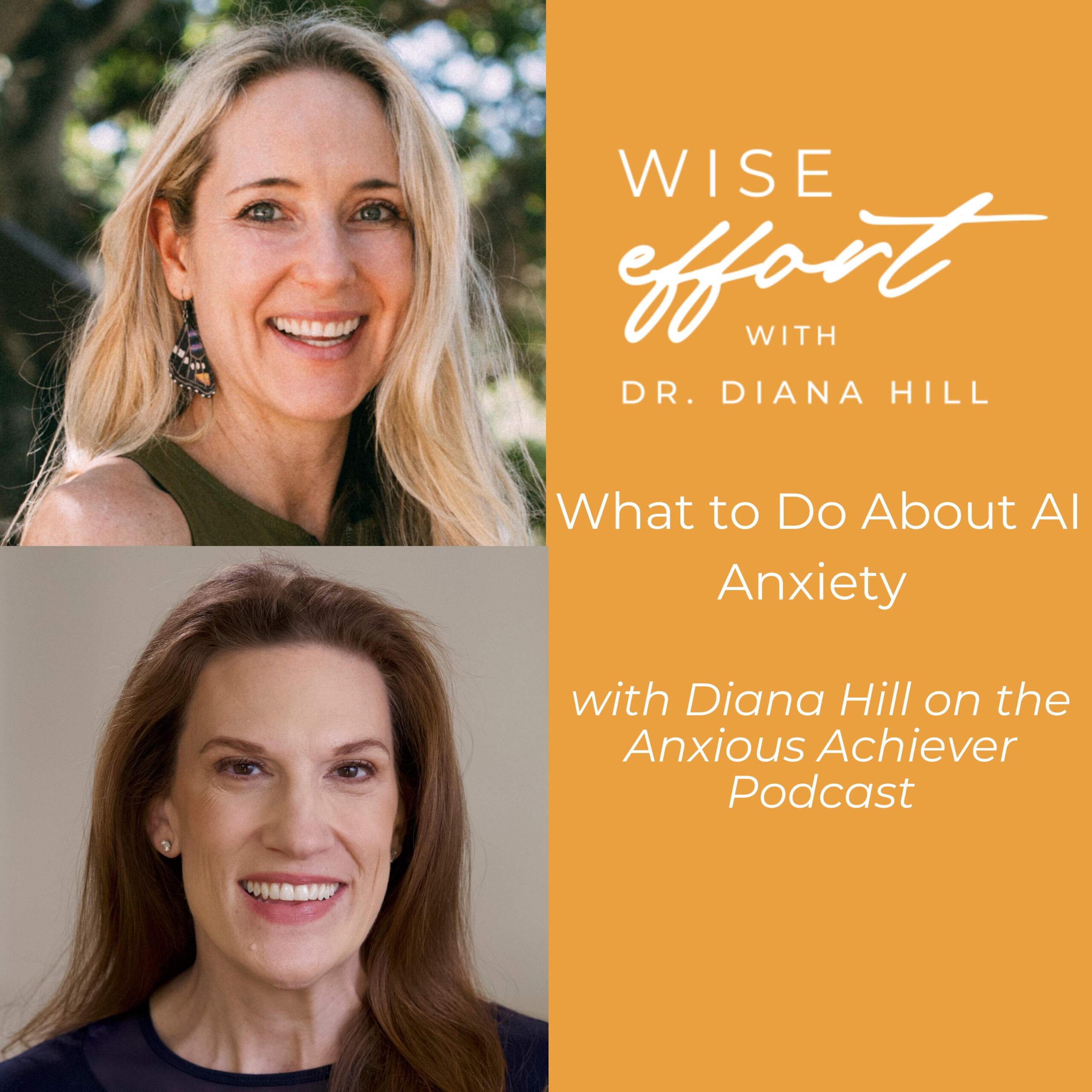 What to Do About AI Anxiety with Diana Hill on the Anxious Achiever with Morra Aarons-Mele