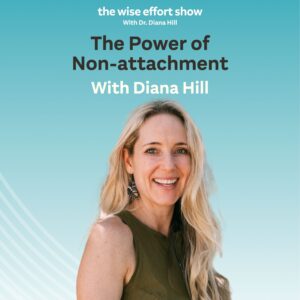 Wise Effort Show with Dr. Diana Hill - Podcast - Dr. Diana Hill