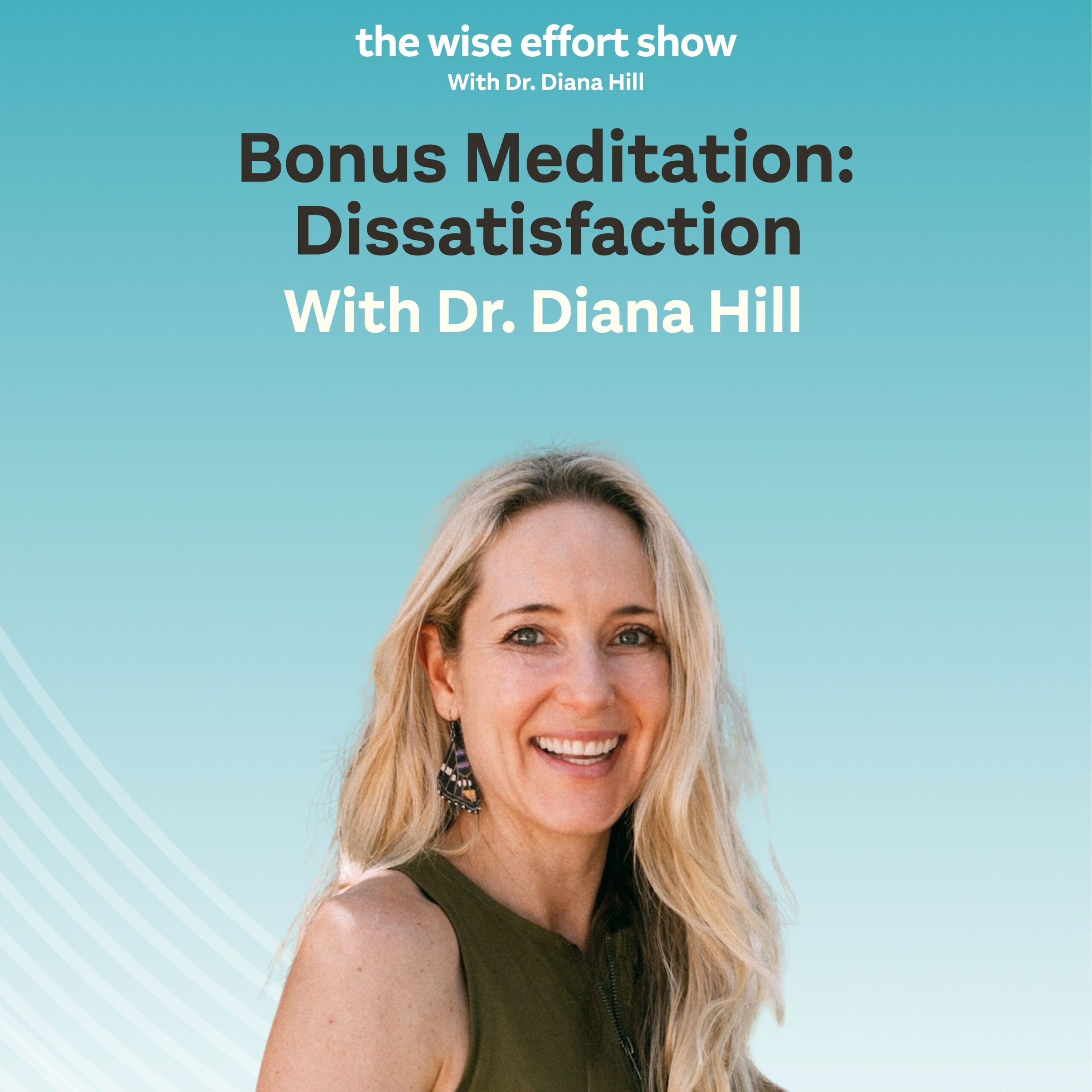 Meditation_ Dissatisfaction with Dr. Diana Hill ACT Psychologist Leadership Coach Wise Effort