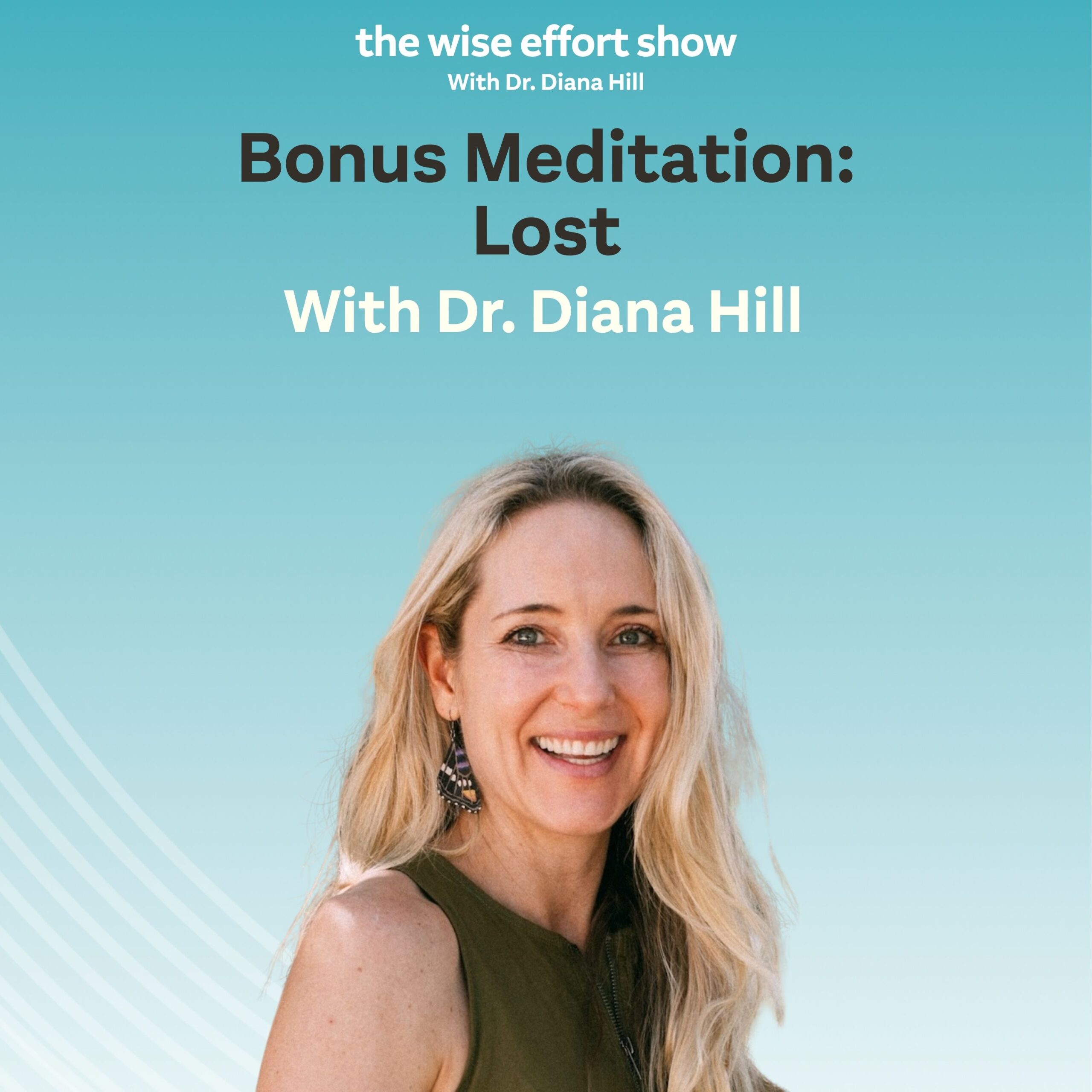 Meditation_Lost with Dr. Diana Hill ACT Psychologist Leadership Coach Wise Effort
